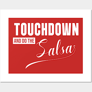 Touchdown and do the salsa Posters and Art